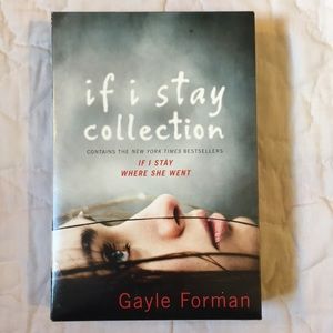 If I Stay, and Where She Went by Gale Forman